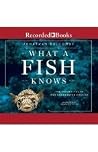 What a Fish Knows...