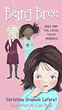 Bree and the Loose Tooth Worries by Christine Sromek Laforet