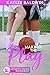 Making the Play by Kaylee Baldwin Making the Play by Kaylee Baldwin