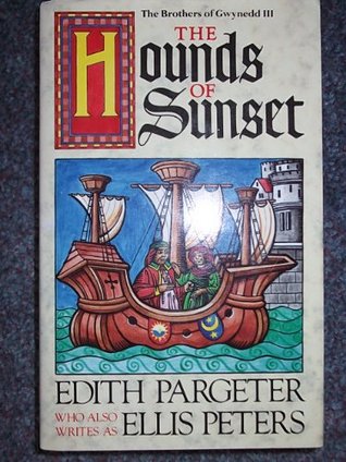 The Hounds Of Sunset Brothers Of Gwynedd 3 By Edith Pargeter