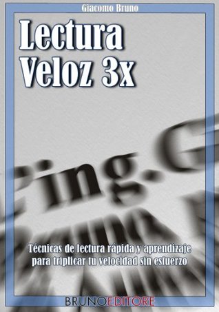 Lectura Veloz 3X. Técnicas de lectura ràpida y aprendizaje para triplicar tu velocidad sin esfuerzo (Spanish Edition)