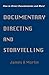 Documentary Directing and Storytelling: How to Direct Documentaries and More!