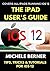 The iPad User's Guide to iOS 12 by Michele Berner