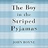 The Boy in the Striped Pajamas by John Boyne