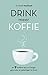 Drink meer koffie (Dutch Edition)