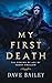 My First Death: The Coming ...