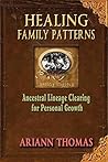 Healing Family Patterns: Ancestral Lineage Clearing for Personal Growth