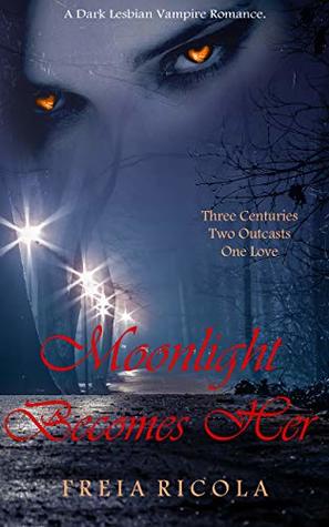 Moonlight Becomes Her: A dark vampire lesbian romance set in the British city of Bath (Kindle Edition)