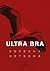 Ultra Bra: Sokeana hetkenä