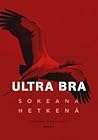 Ultra Bra: Sokeana hetkenä