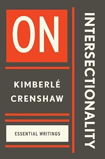 On Intersectionality by Kimberlé Williams Crenshaw
