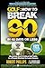 Golf: How to Break 90 in 42...