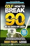 Golf: How to Break 90 in 42 Days or Less