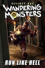 Run Like Hell (Wandering Monsters Book 1) by Elliott Kay | Goodreads
