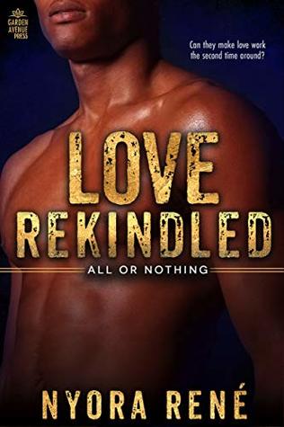 Love Rekindled (All or Nothing Series Book 1)