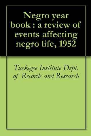 Negro year book : a review of events affecting negro life, 1952 (Kindle Edition)