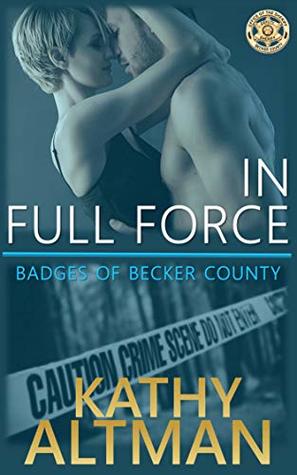 In Full Force (Badges of Becker County, #1)