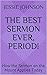 The Best Sermon Ever, Period! by Jessie Johnson