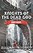 Knights of the Dead God (Br...