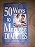 50 Ways to Manage Diabetes by Betschart
