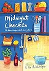 Book cover for Midnight Chicken: & Other Recipes Worth Living For