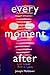 Every Moment After: A Young Adult Coming-of-Age Story of School Shooting Survivors and Friendship