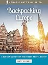 Nomadic Matt's Guide to Backpacking Europe (2020 Edition): A Budget Guide From The Budget Travel Expert Nomadic Matt's Guide to Backpacking Europe (2020 Edition): A Budget Guide From The Budget Travel Expert