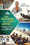 Ein deutsches Klassenzimmer: 30 Schüler, 22 Nationen, 14 Länder und ein Lehrer auf Weltreise Ein deutsches Klassenzimmer: 30 Schüler, 22 Nationen, 14 Länder und ein Lehrer auf Weltreise