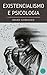 Existencialismo e Psicologia