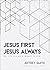 Jesus First Jesus Always by Jeffrey   Smith