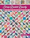 Scrap-Basket Bounty: 16 Single-Block Quilts That Make Your Scraps Shine