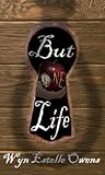 But One Life by Wyn Estelle Owens But One Life by Wyn Estelle Owens