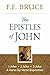 The Epistles of John by F.F. Bruce The Epistles of John by F.F. Bruce
