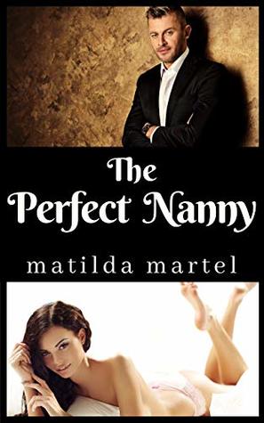 The Perfect Nanny: An Older Man Younger Woman Romance (Kindle Edition)