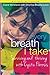Every Breath I Take by Ms. Chynna Bracha Levin