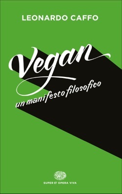Vegan: Un manifesto filosofico (Paperback)