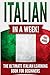 Italian in a Week!: The Ult...