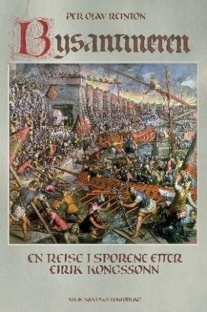 Bysantineren: En reise i sporene etter Eirik kongssønn (Hardcover)