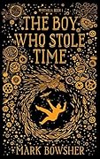 The Boy Who Stole Time
