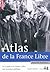 Atlas de la France libre. D...