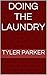 Doing the Laundry by Tyler Parker