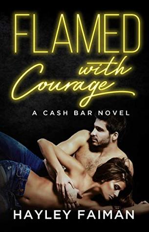 Flamed with Courage (Cash Bar #3)