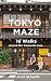 Tokyo Maze – 16 Walks aroun...