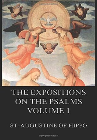 The Expositions On The Psalms, Volume 1 (Paperback)
