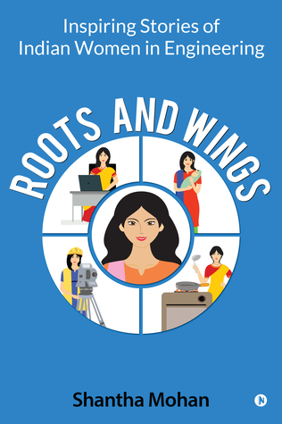 Roots and Wings - Inspiring Stories of Indian Women in Engineering