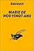 Marie de nos vingts ans