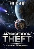 Armageddon Theft: Arek Lancer: Galactic Nomad