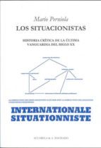 Los situacionistas: historia crítica de la última vanguardia del siglo XX