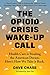 The Opioid Crisis Wake-Up C...