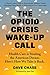 The Opioid Crisis Wake-Up Call by Dave Chase